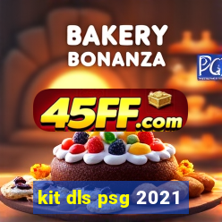 kit dls psg 2021